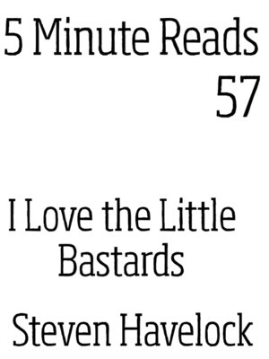 cover image of I Love the Little Bastards